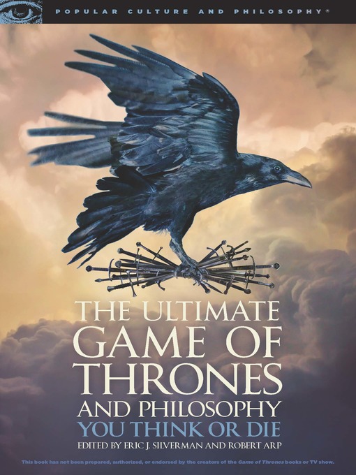 Title details for The Ultimate Game of Thrones and Philosophy by Eric J. Silverman - Available